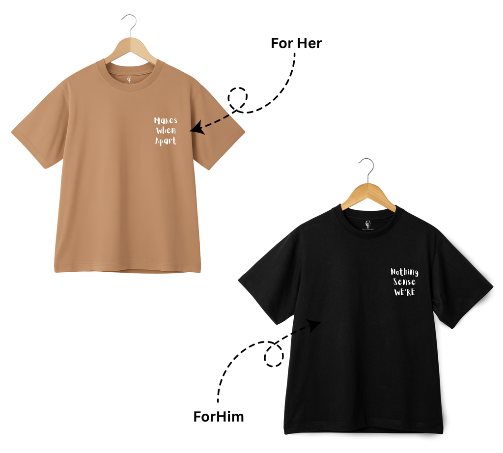 "Nothing Makes Sense When We're Apart" Duo T-Shirt Set