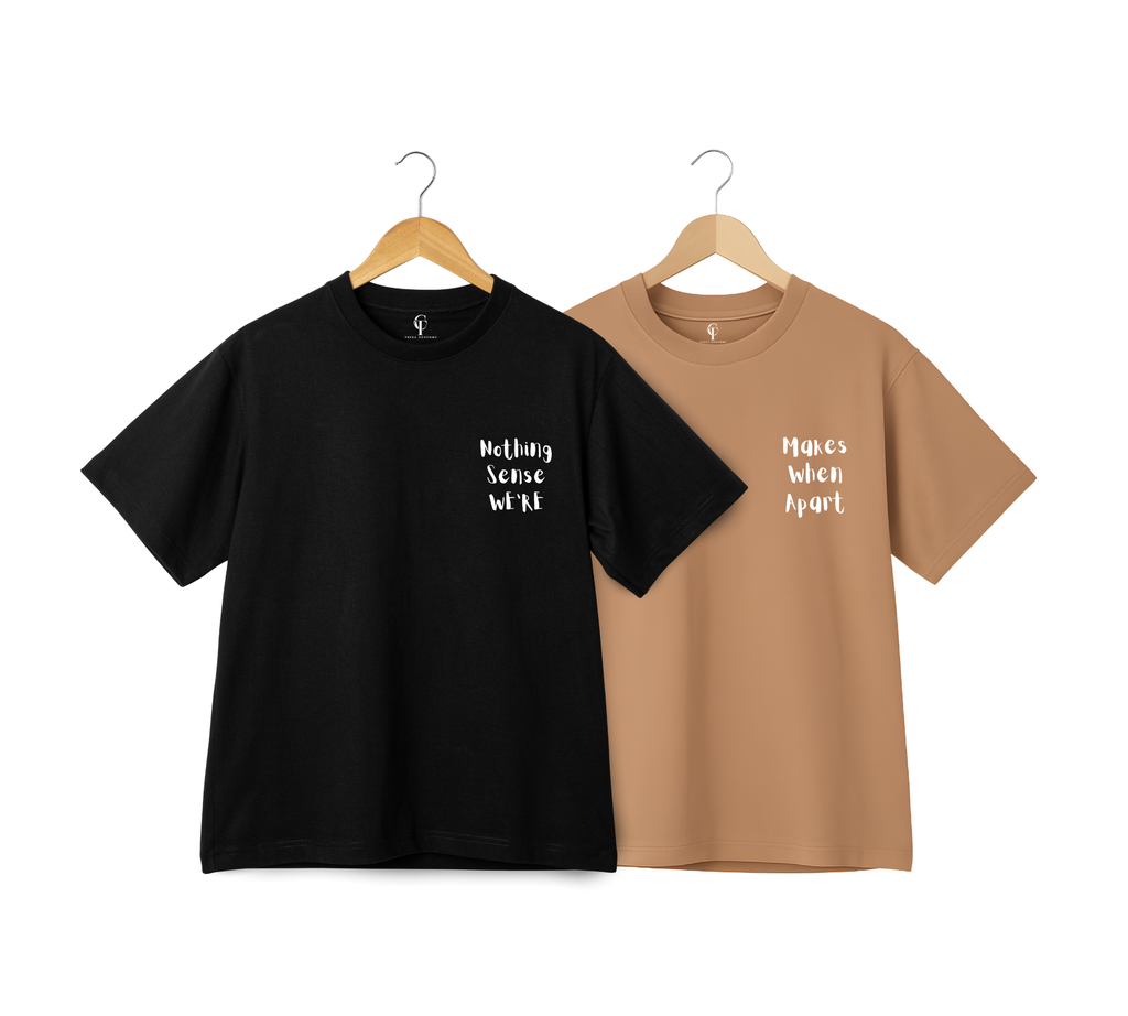 "Nothing Makes Sense When We're Apart" Duo T-Shirt Set
