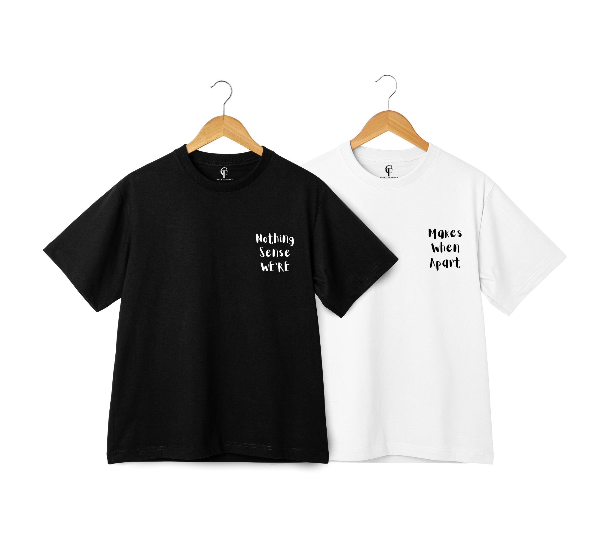 "Nothing Makes Sense When We're Apart" Duo T-Shirt Set