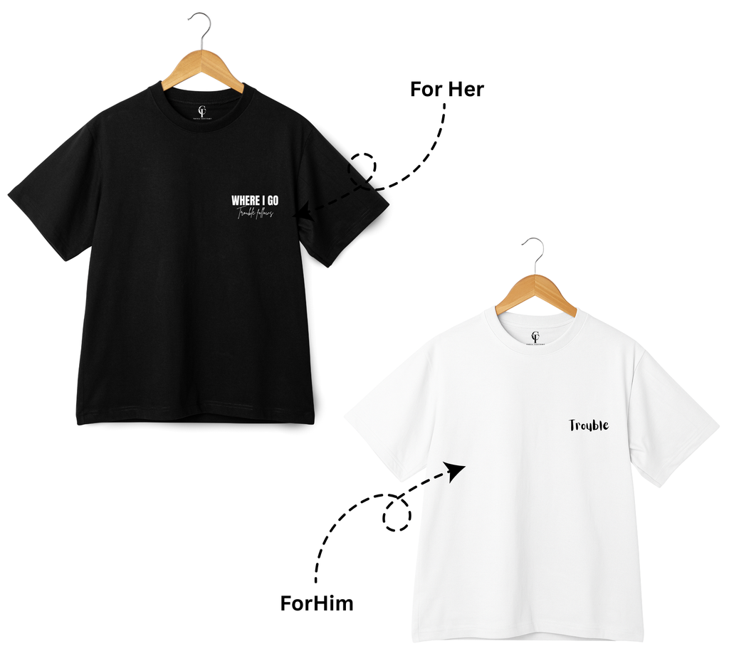 "Where I Go Trouble Follows" X "Trouble" Duo T-Shirt Set