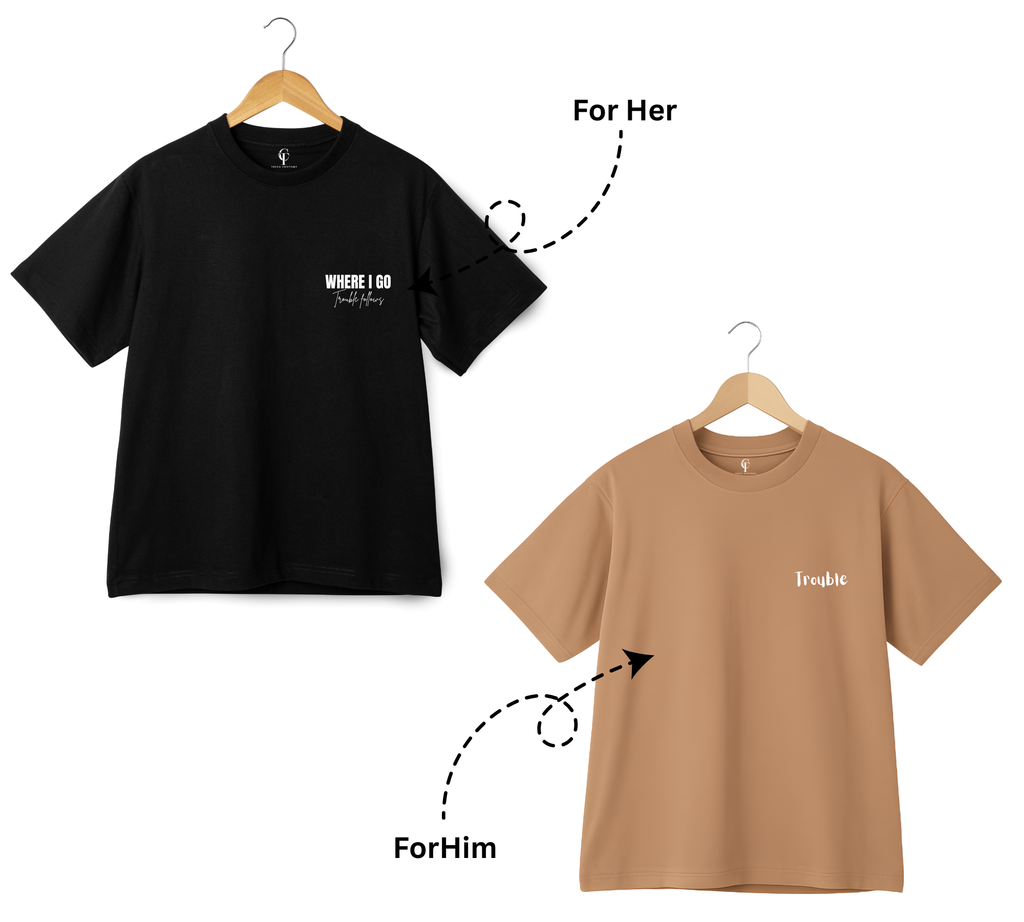 "Where I Go Trouble Follows" X "Trouble" Duo T-Shirt Set