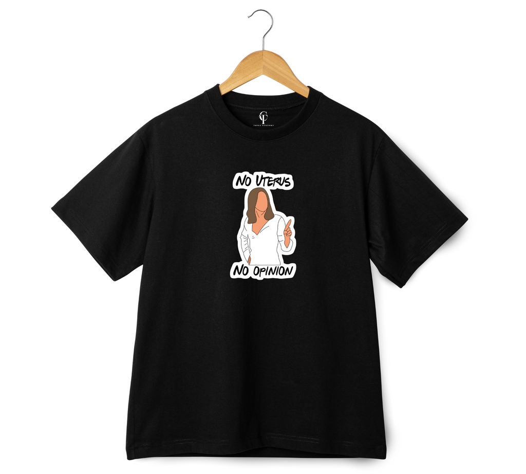 "No Uterus, No Opinion" Oversized T-Shirt