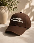 Probably Overthinking Printed Brown Baseball Cap | 100% Cotton DTF Printed Cap | Adjustable Metal Buckle | Minimal Relatable Cap for Thinkers
