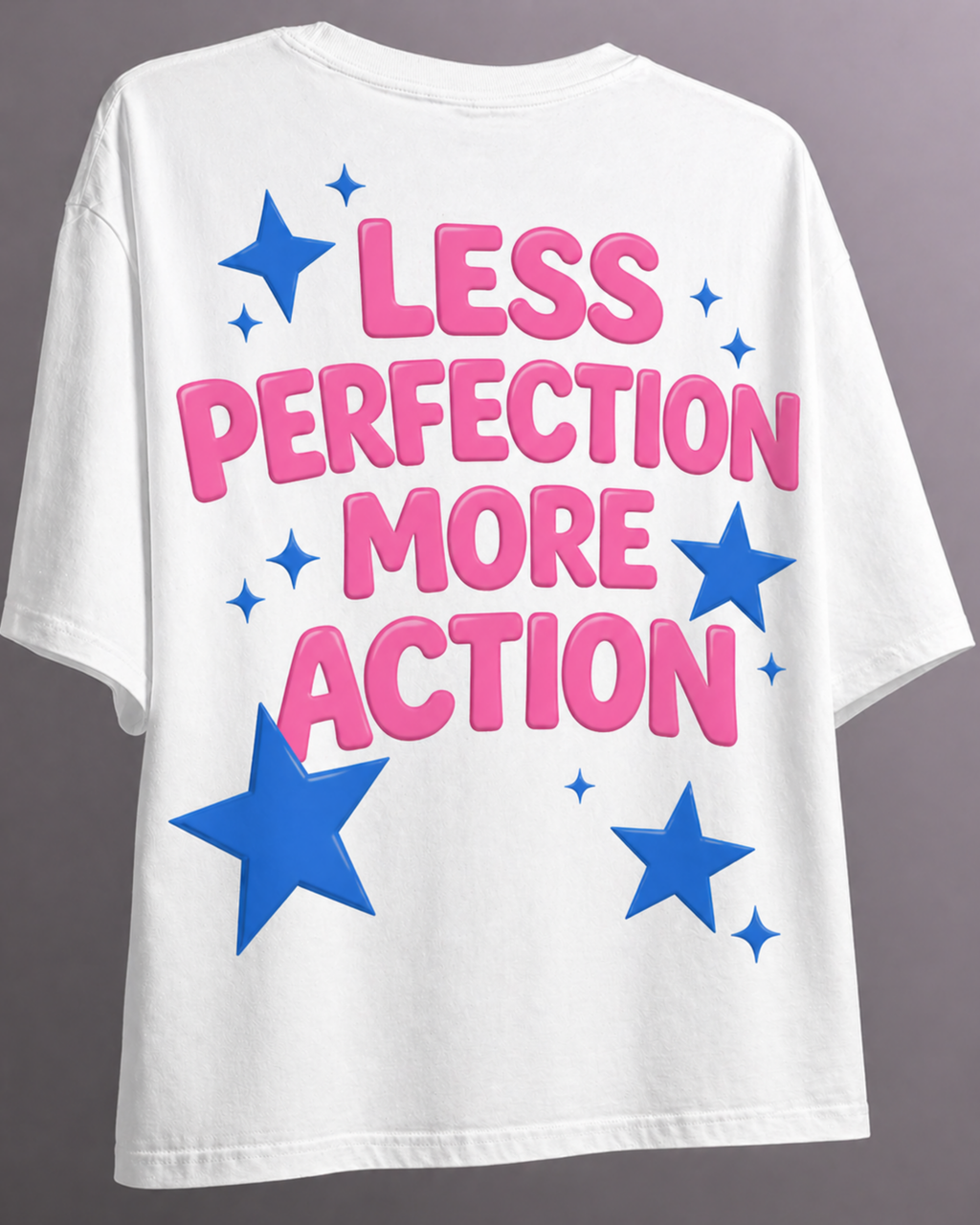 Less Perfection More Action Oversized T-Shirt – White Unisex Motivational Streetwear Tee