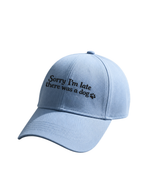 Sorry I'm Late There Was A Dog Printed Blue Baseball Cap | 100% Cotton Dog Lover Cap | Funny Relatable Cap Unisex | Adjustable Strap