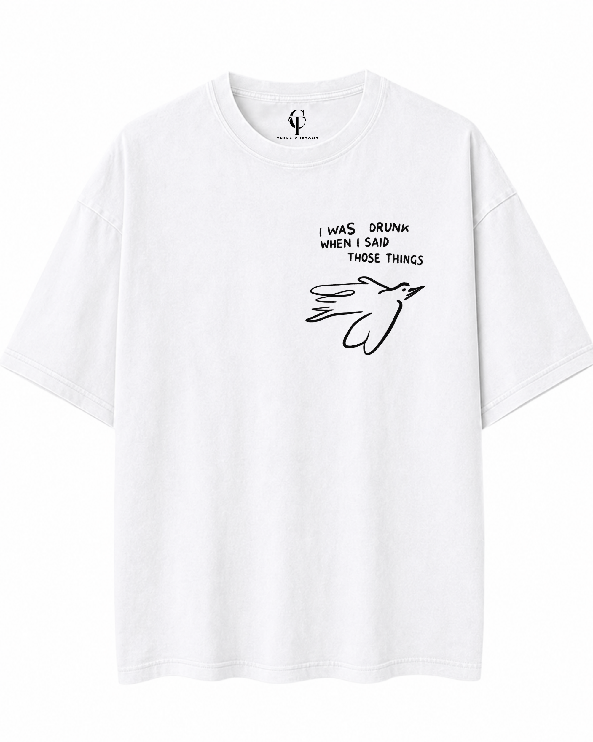 I Was Drunk When I Said That Oversized T-Shirt – White Unisex Minimal Graphic Tee