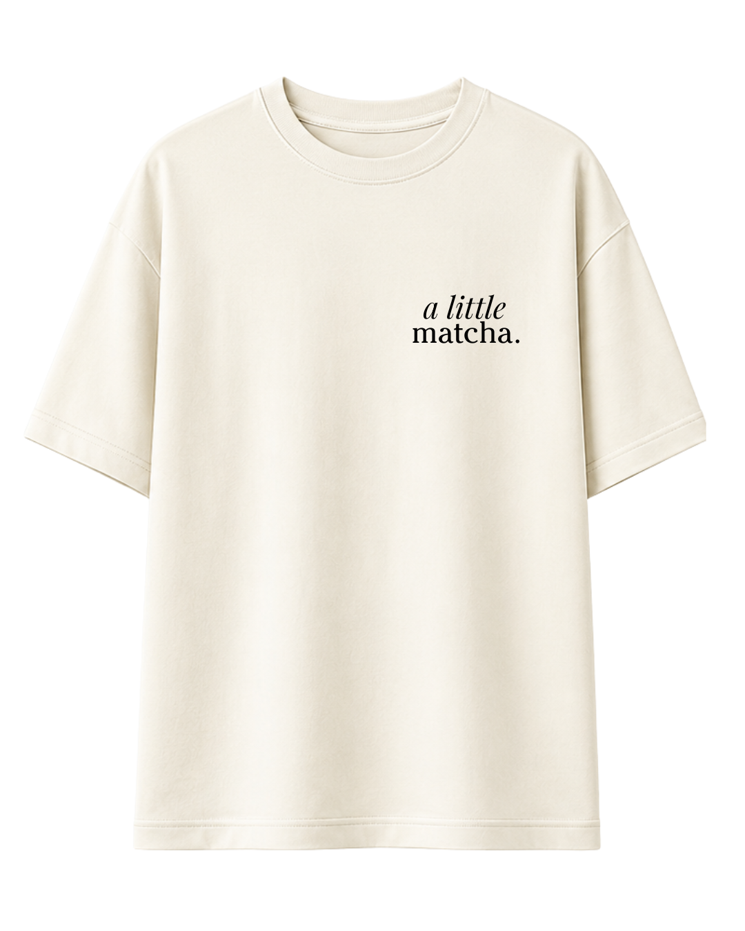 A Little Matcha Oversized T-Shirt | Cafe Edition | Thekacustomz | Graphic Print | Unisex Drop Shoulder Tee | Off White