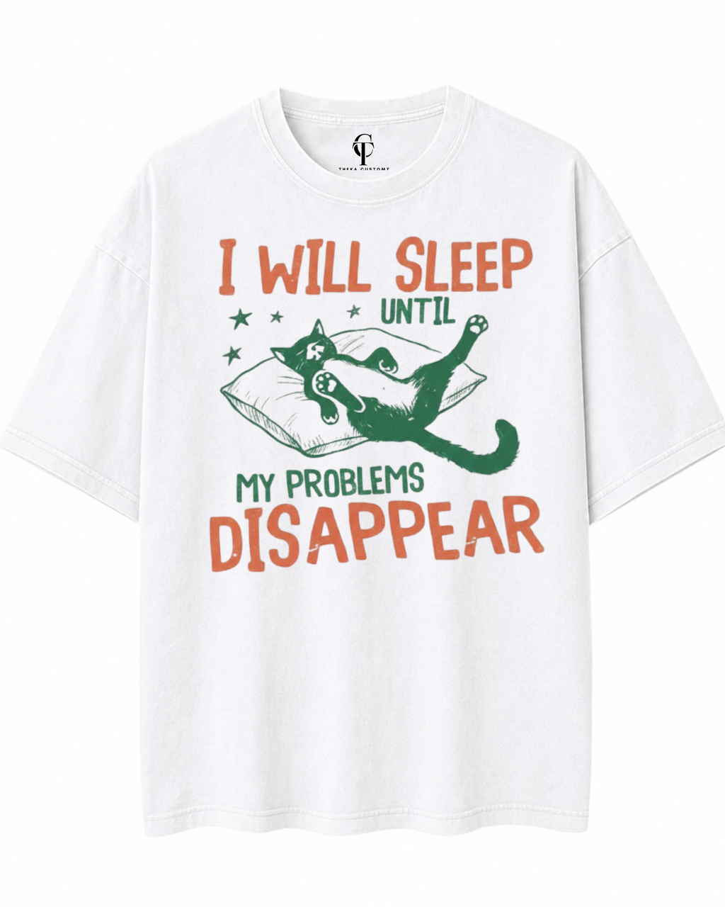 Sleep Until My Problems Disappear Aesthetic Streetwear | Oversized White Graphic T-Shirt | Premium Cotton Unisex Tee