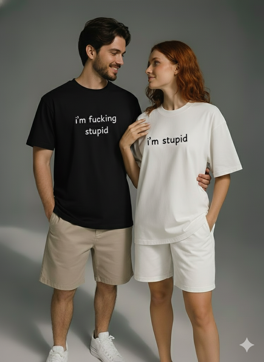 "I'm Stupid" & "I'm F*cking Stupid" Duo T-Shirt Set