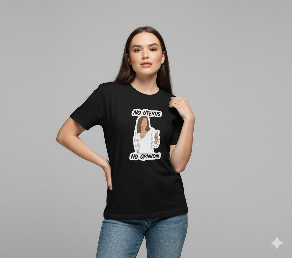 "No Uterus, No Opinion" Oversized T-Shirt