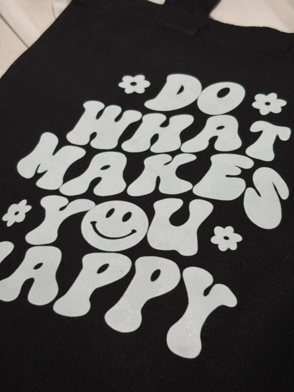 The Happy Vibe Tote: Do What Makes You Happy