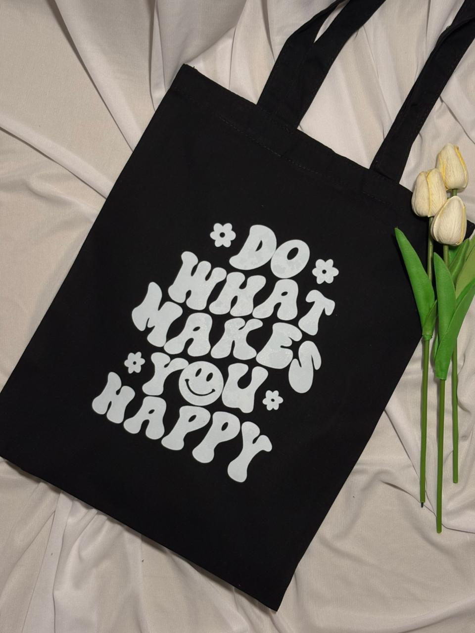 The Happy Vibe Tote: Do What Makes You Happy